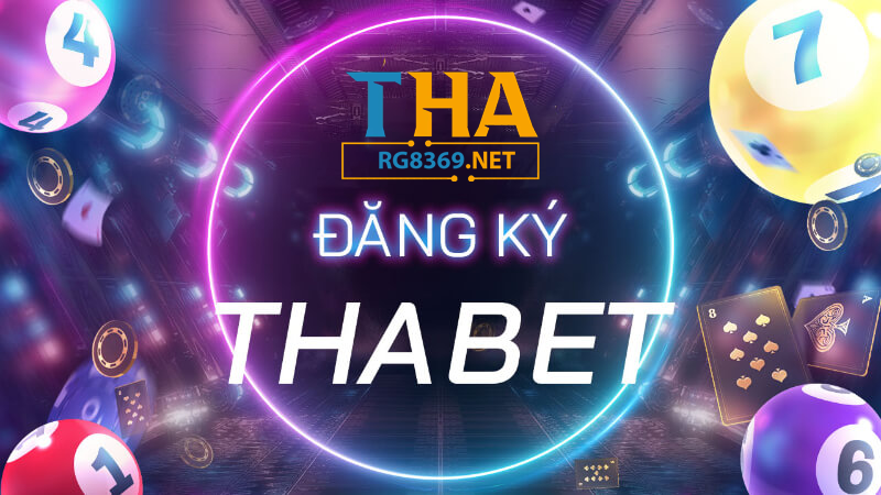 ĐĂNG KÝ THABET HƯỚNG DẪN NHẬN 128K TIỀN CƯỢC TỪ RG8369.NET