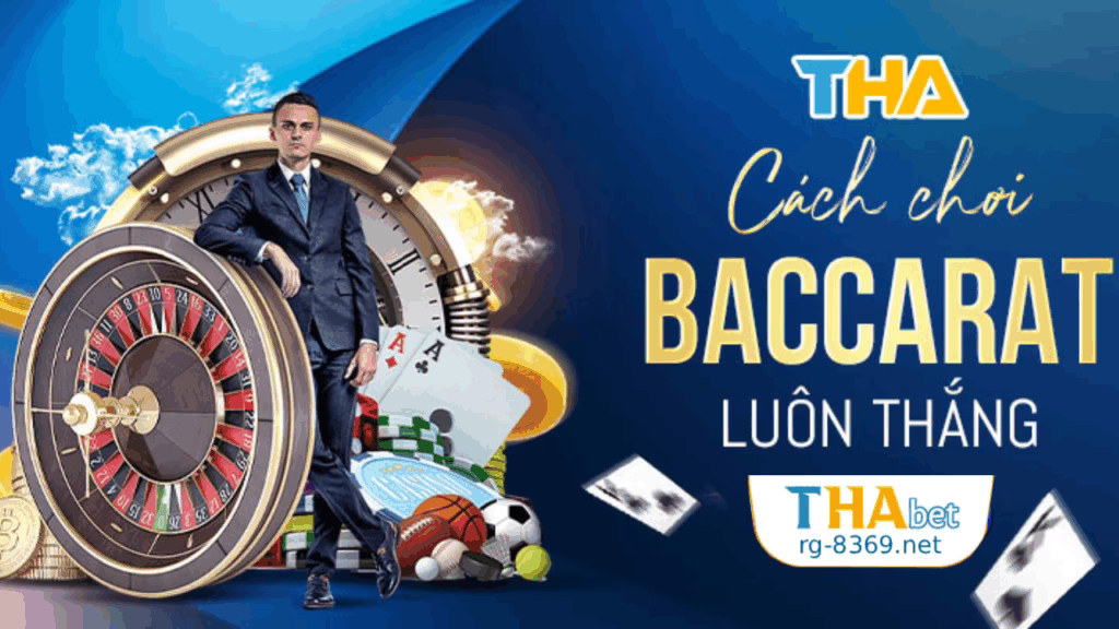 Cách chơi Baccarat Thabet cơ bản cho người mới